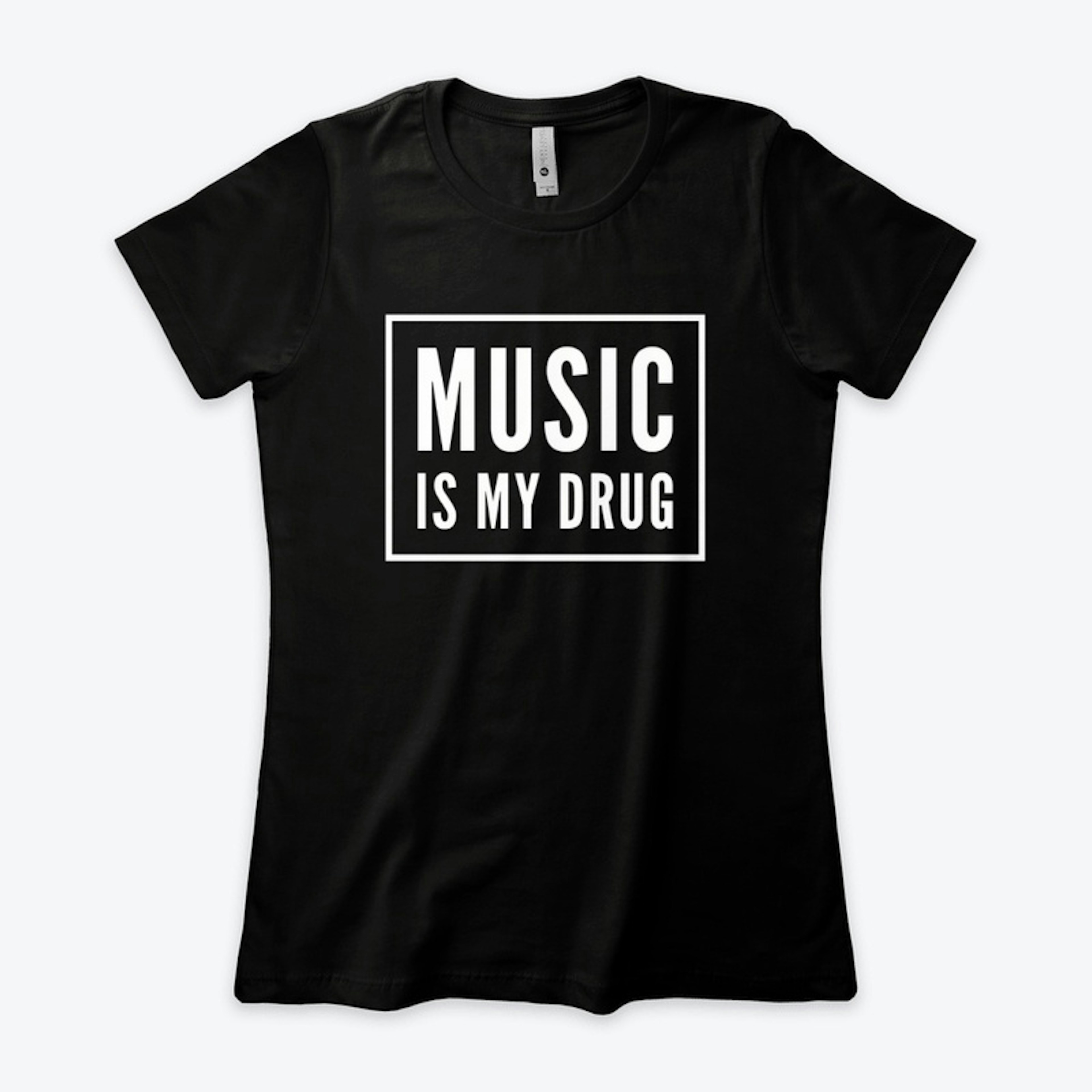Music Is My Drug - DJ Women's Boyfriend