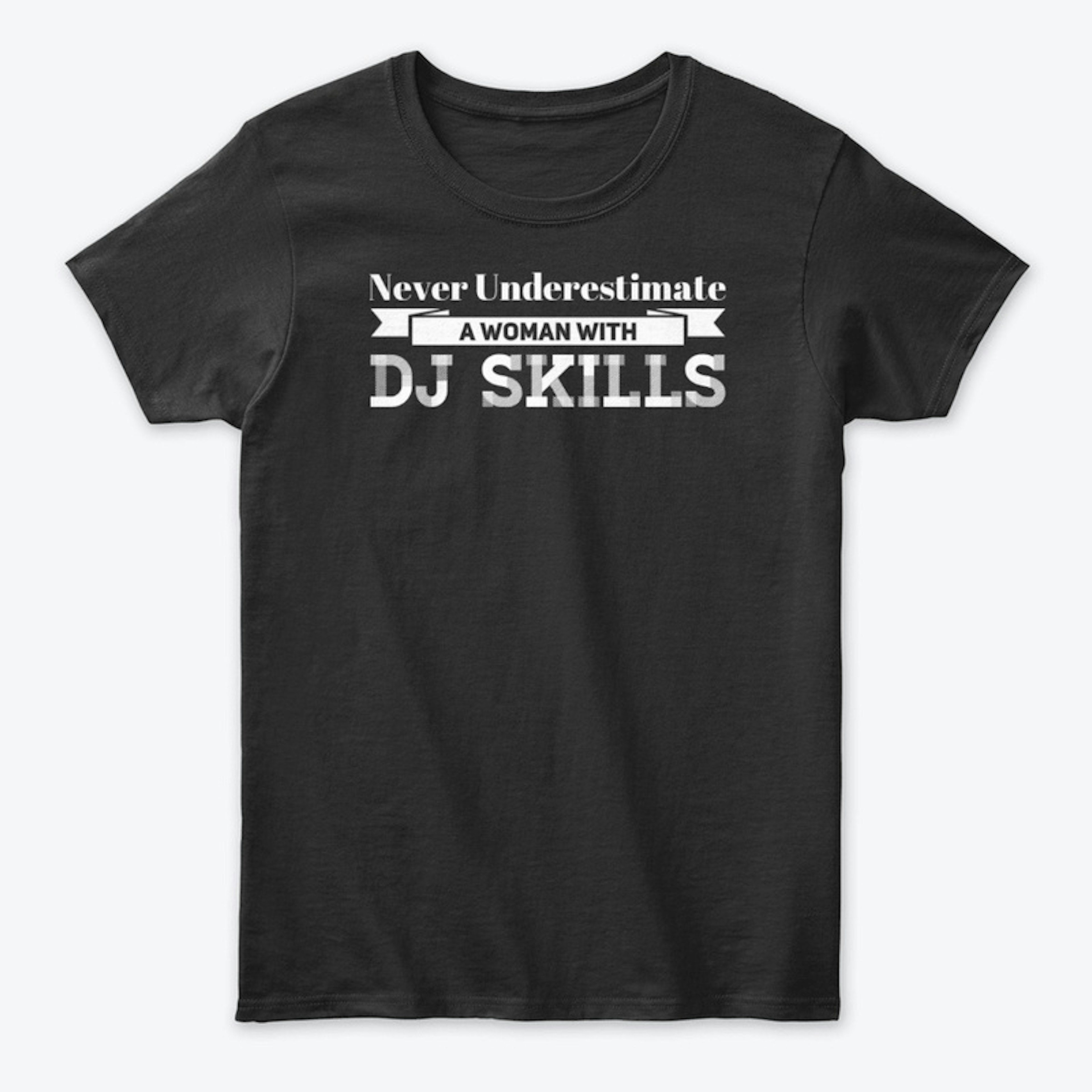 Never Underestimate - DJ Women's T-Shirt