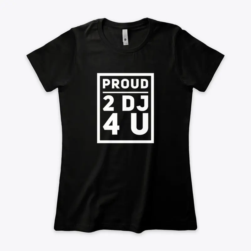 Proud 2 DJ - Women's Boyfriend